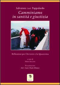 Camminiamo in santità e giustizia. Riflessioni per l'Avvento e la Quaresima