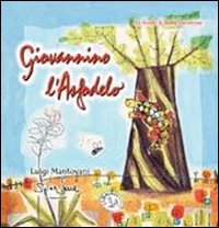 Giovannino l'Asfodelo. Le favole di beata innocenza