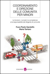 Coordinamento e direzione delle comunità per minori. Le funzioni, i compiti, le competenze e le resposabilità del dirigente di comunità