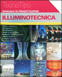 Manuale di progettazione. Illuminotecnica. Con aggiornamento online