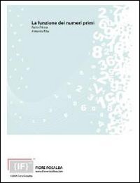 La funzione dei numeri primi. Prima parte. Una plausibile ricostruzione degli appunti che Pierre De Fermat. CD-ROM