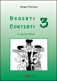 Degenti contenti 3 (e quant'altro)