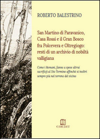 San Martino di Paravanico, Casa Rossi e il Gran Bosco fra Polcevera e Oltregiogo. Resti di un archivio di nobiltà valligiana