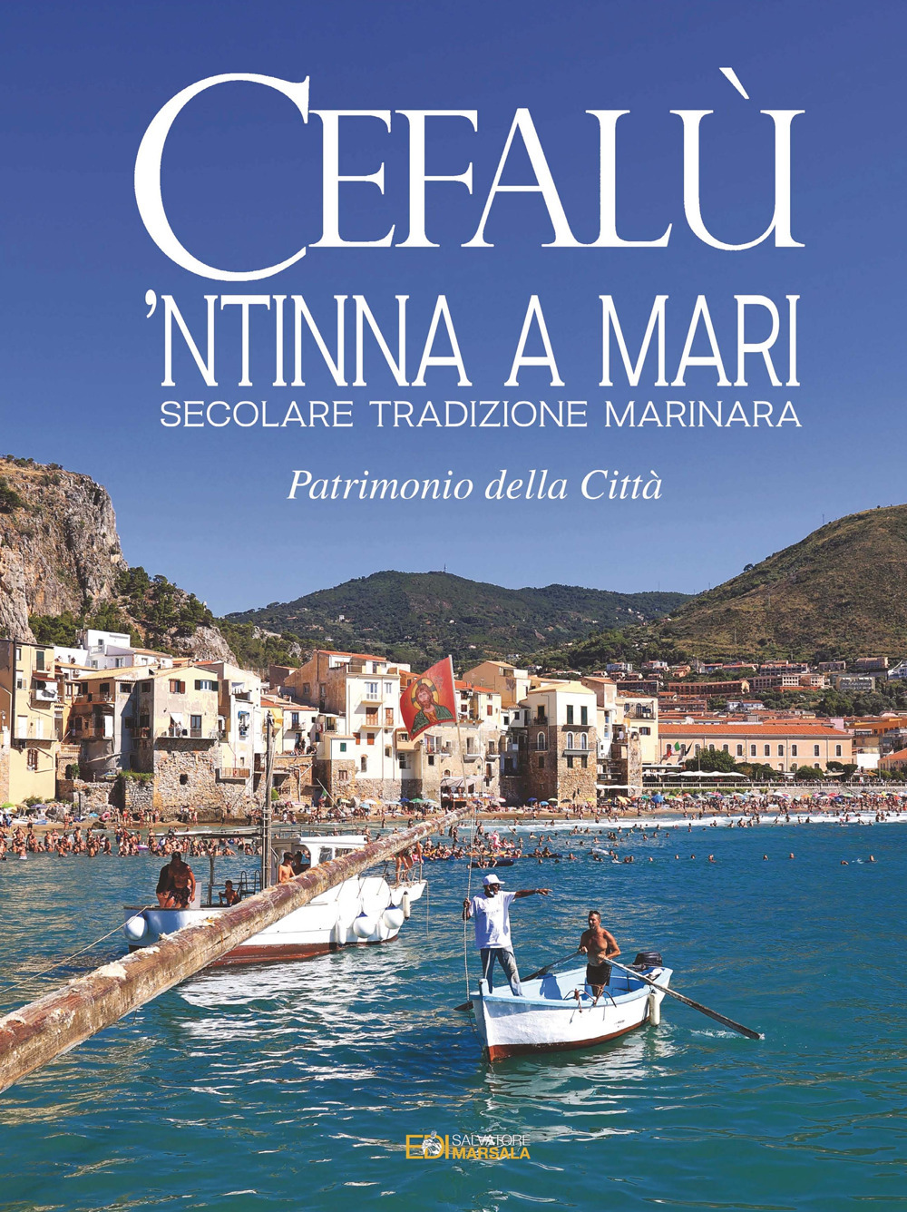 Cefalù. 'Ntinna a mari. Secolare tradizione marinara. Patrimonio della città