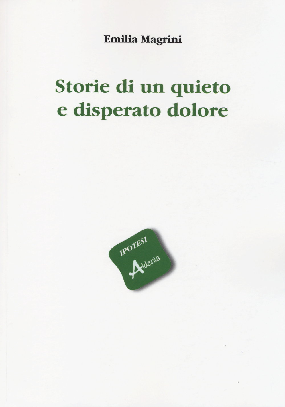 Storie di un quieto e disperato dolore