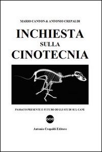 Inchiesta sulla cinotecnia. Passato presente e futuro degli studi sul cane