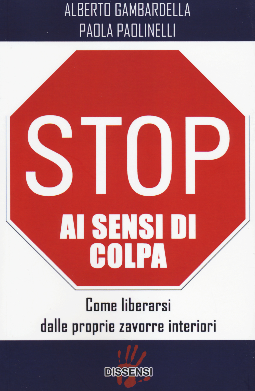 Stop ai sensi di colpa. Come liberarsi dalle proprie zavorre interiori