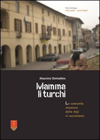 Mamma li turchi. Le comunità straniere delle alpi si raccontano. Ediz. multilingue