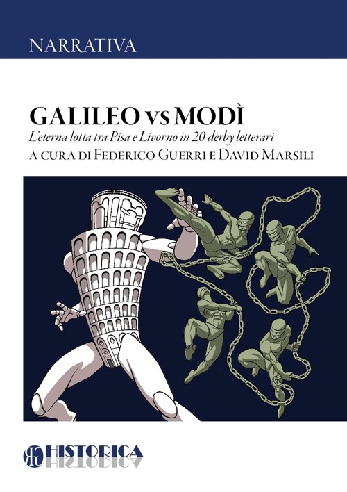 Galileo vs Modì. L'eterna lotta tra Pisa e Livorno in 20 derby letterari