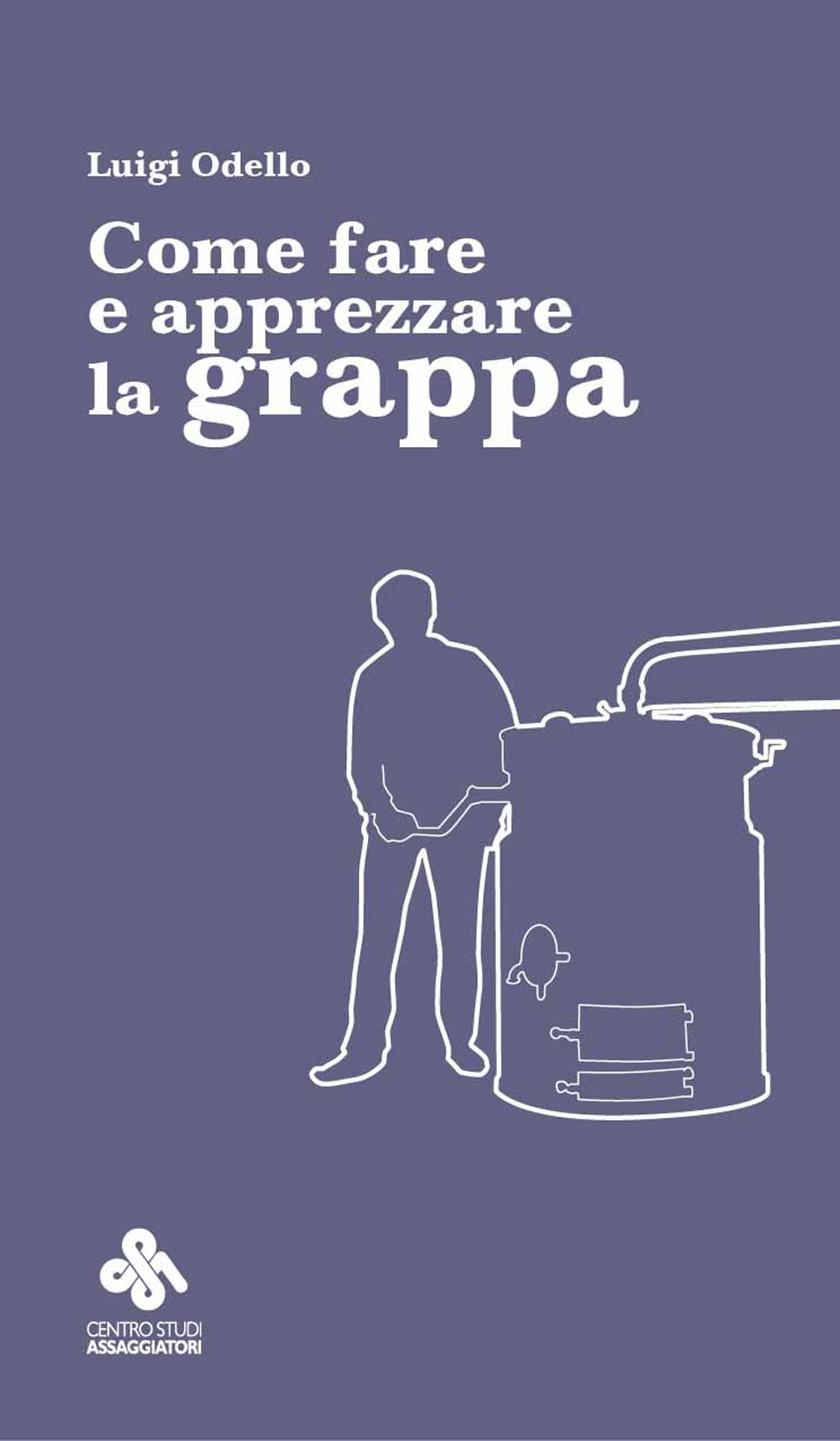 Come fare e apprezzare la grappa