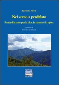 Nel vento a perdifiato. Storia d'amore per la vita, la natura e lo sport