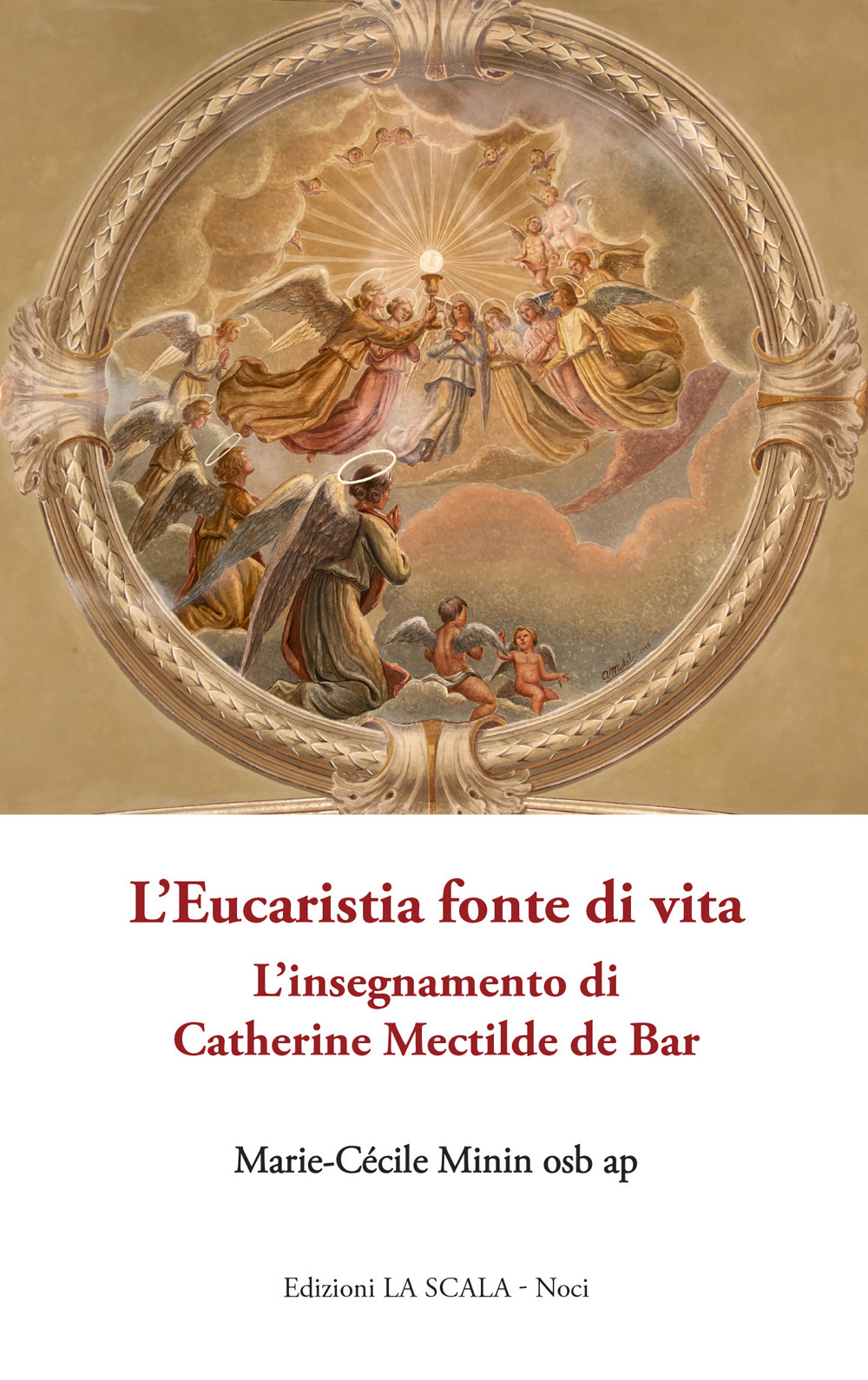 L'Eucaristia fonte di vita. L'insegnamento di Catherine Mectilde de Bar