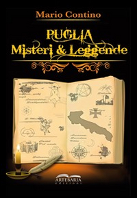 Puglia. Misteri e leggende