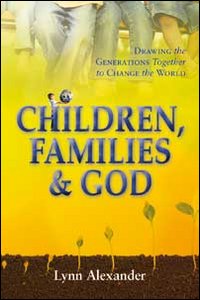 Children, families & God. Drawing the generations together to change the world