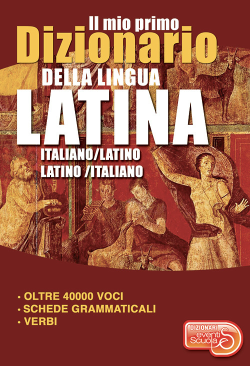 Il mio primo dizionario della lingua latina. Dizionario italiano-latino latino-italiano