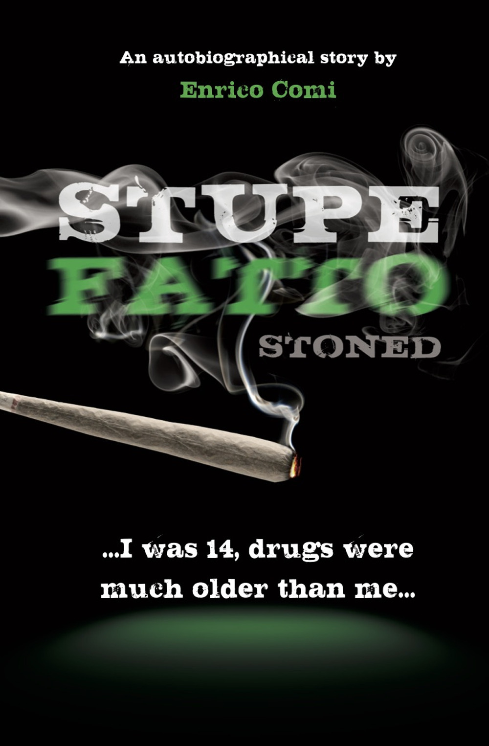 Stupefatto. Stoned. I was 14, drugs were much older than me