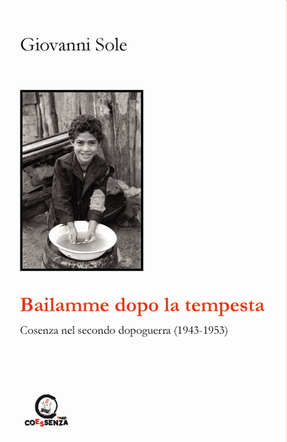 Bailamme dopo la tempesta. Cosenza nel secondo dopoguerra (1943-1953)