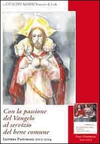 Con la passione del Vangelo al servizio del bene comune. Lettera pastorale 2013-2014