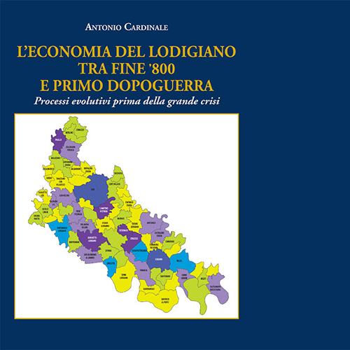 L'economia del lodigiano tra fine '800 e primo dopoguerra. Processi evolutivi prima della grande crisi