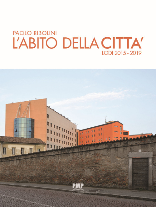 L'abito della città. Lodi 2015-2019