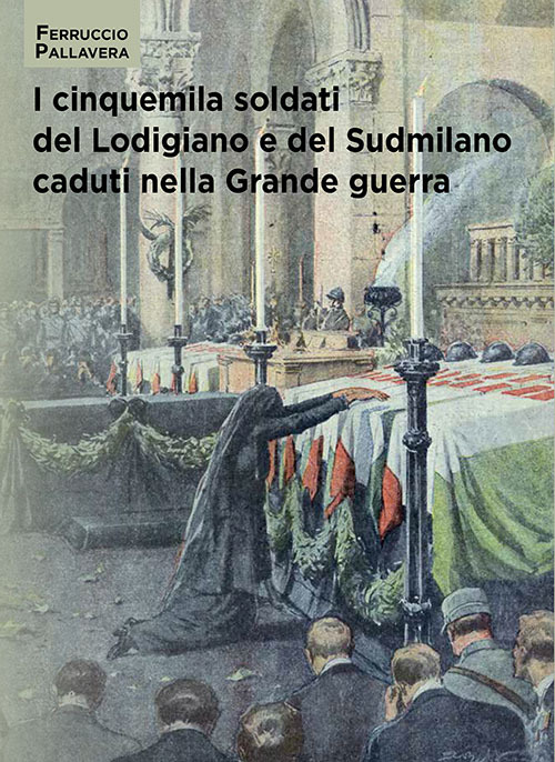 I cinquemila soldati del Lodigiano e del Sudmilano caduti nella grande guerra