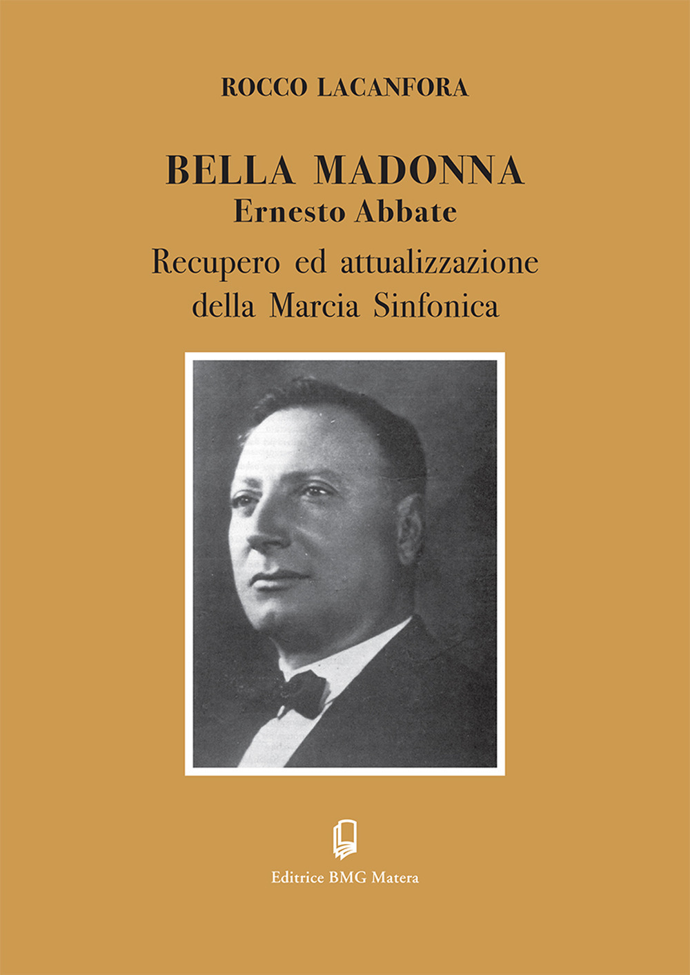 «Bella Madonna». Ernesto Abbate. Recupero ed attualizzazione della Marcia Sinfonica. Ediz. per la scuola