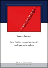 David Gauthier. Pensare la reciprocità. Una lettura critico-analitica