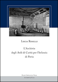 L'archivio degli asili di carità per l'infanzia di Pavia