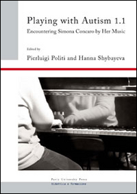 Playing with autism. Encountering Simona Concaro by her music. Vol. 1/1