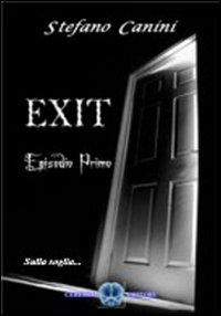 Sulla soglia. Exit. Vol. 1