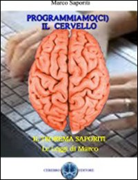 Programmiamo(ci) il cervello. Il cervello umano utilizzato come un computer