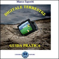 Digitale terrestre. Guida pratica