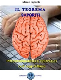 Il teorema Saporiti. Programmiamoci il cervello