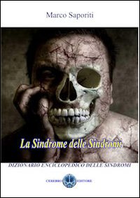 La sindrome delle sindromi. Dizionario enciclopedico delle sindromi