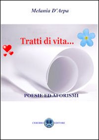 Tratti di vita. Poesie e aforismi