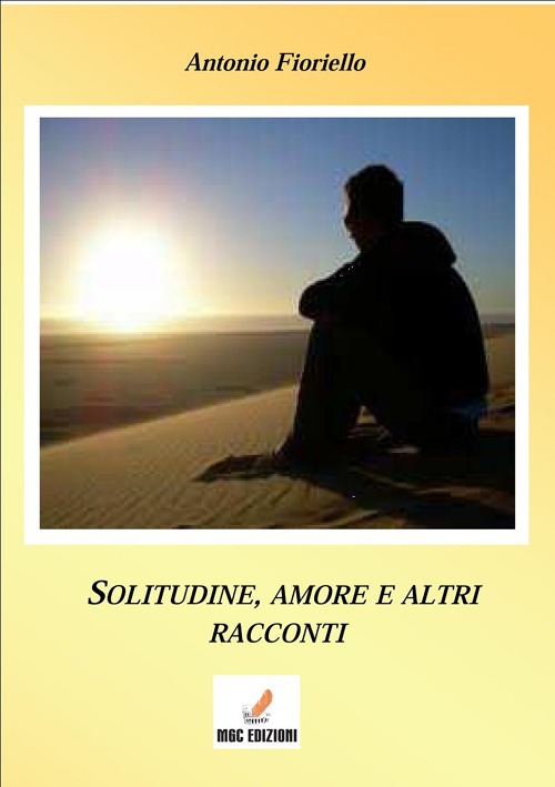 Solitudine e amore... e altri racconti