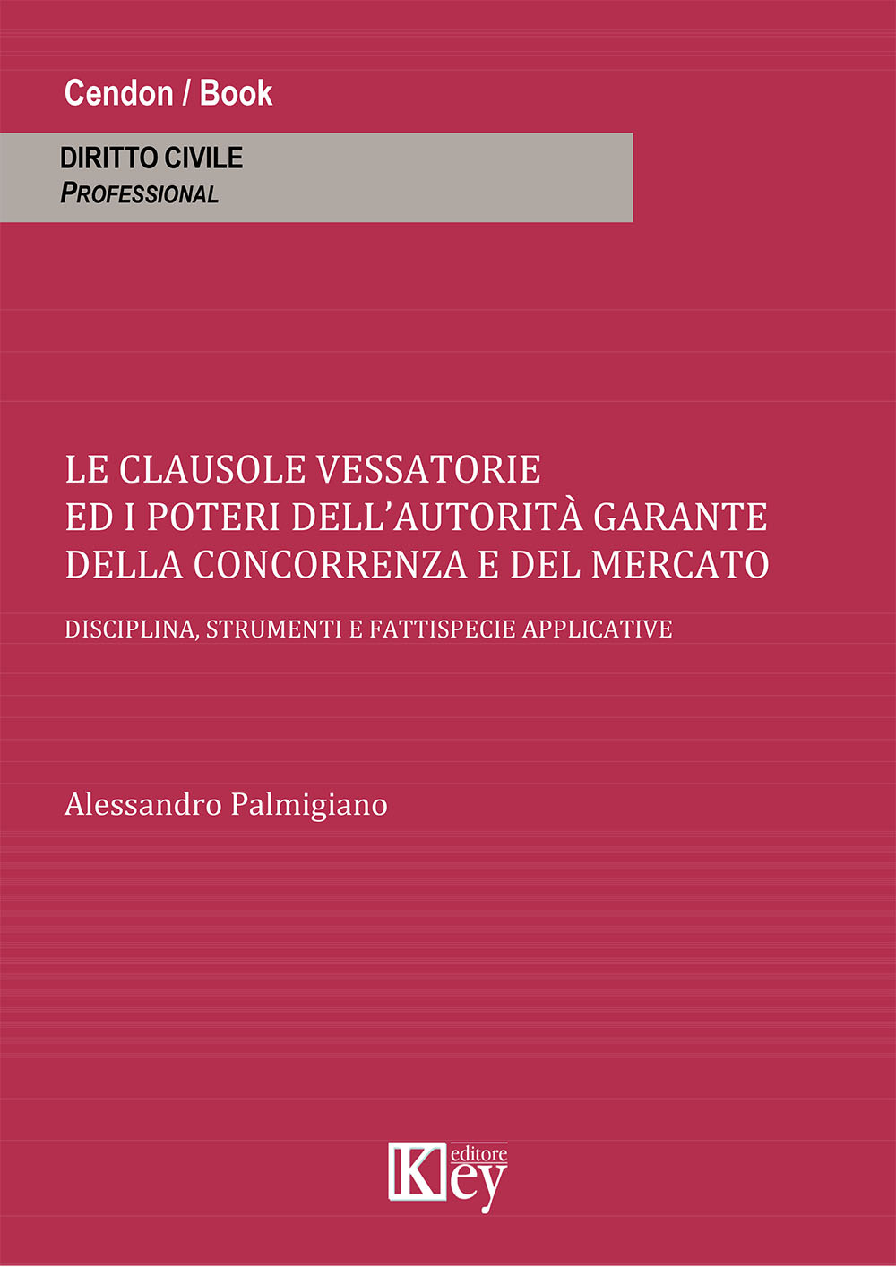 Clausole vessatorie e i poteri dell'autorità garante della concorrenza e del mercato. Disciplina, strumenti e fattispecie applicative