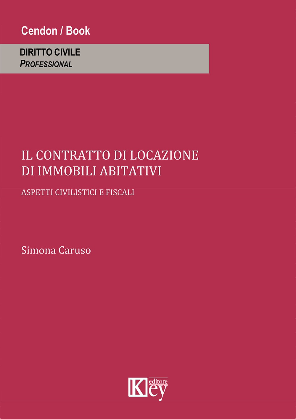 Il contratto di locazione di immobili abitativi. Aspetti civilistici e fiscali