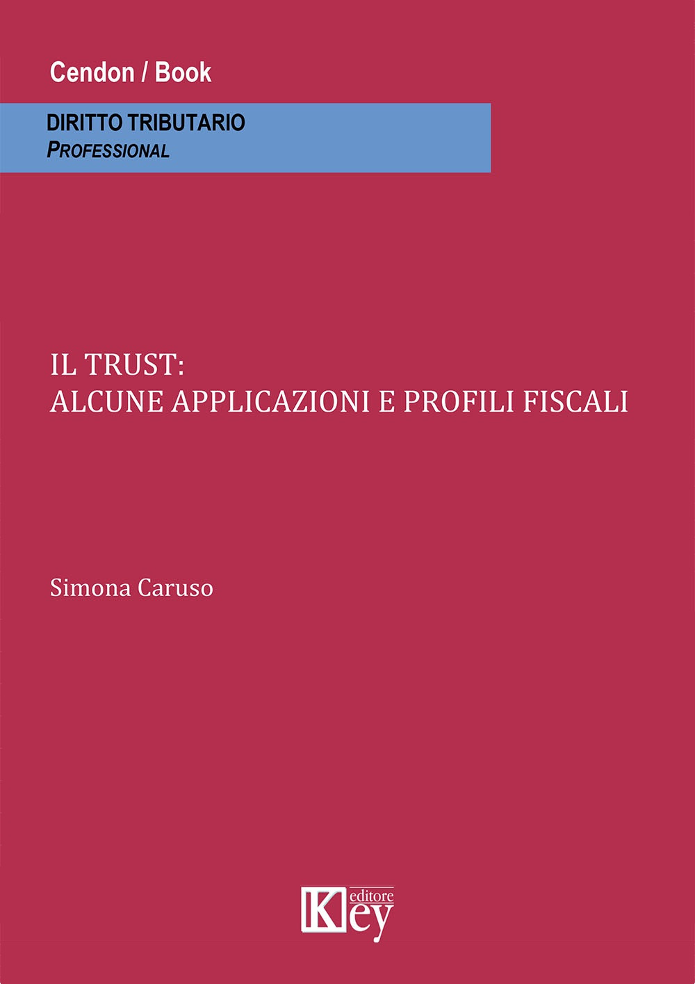 Il trust. Alcune applicazioni e profili fiscali