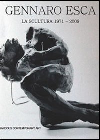 La scultura (1971-2009). Ediz. illustrata