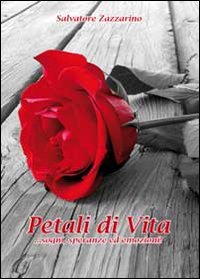 Petali di vita. ...Sogni, speranze emozioni