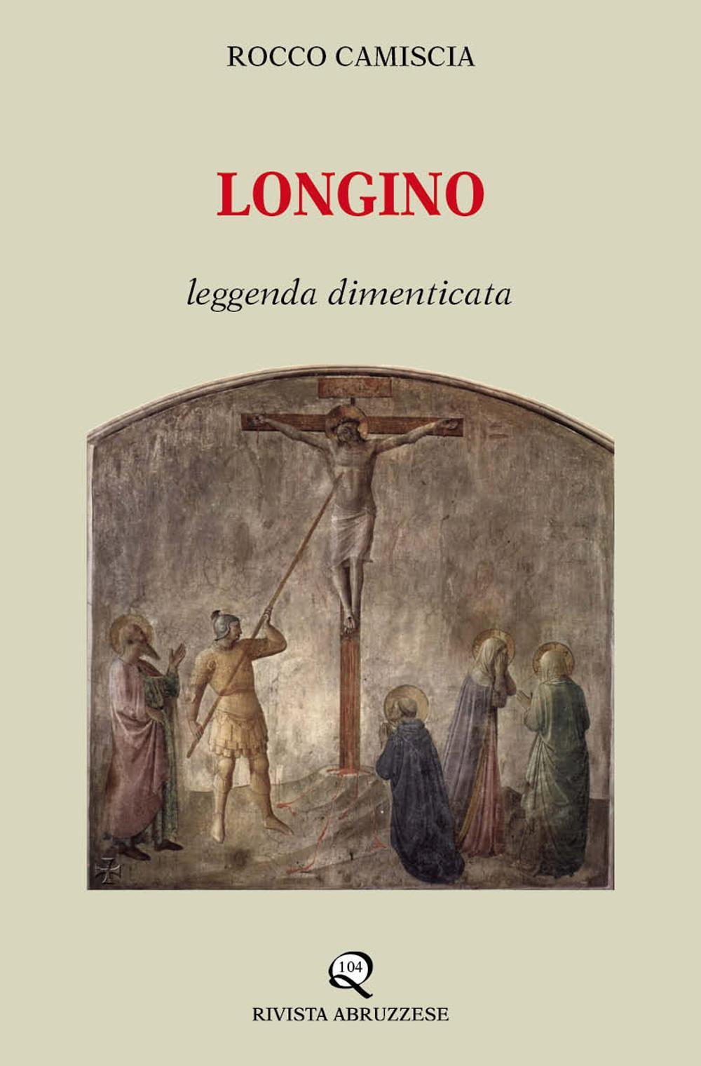 Longino. Leggenda dimenticata