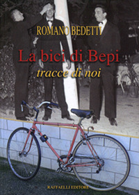 La bici di Bepi. Tracce di noi