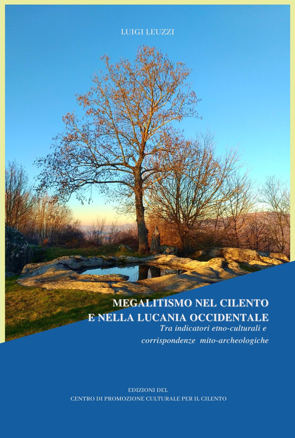 Megalitismo nel Cilento e nella Lucania Occidentale. Tra indicatori etno-culturali e corrispondenze mito-archeologiche