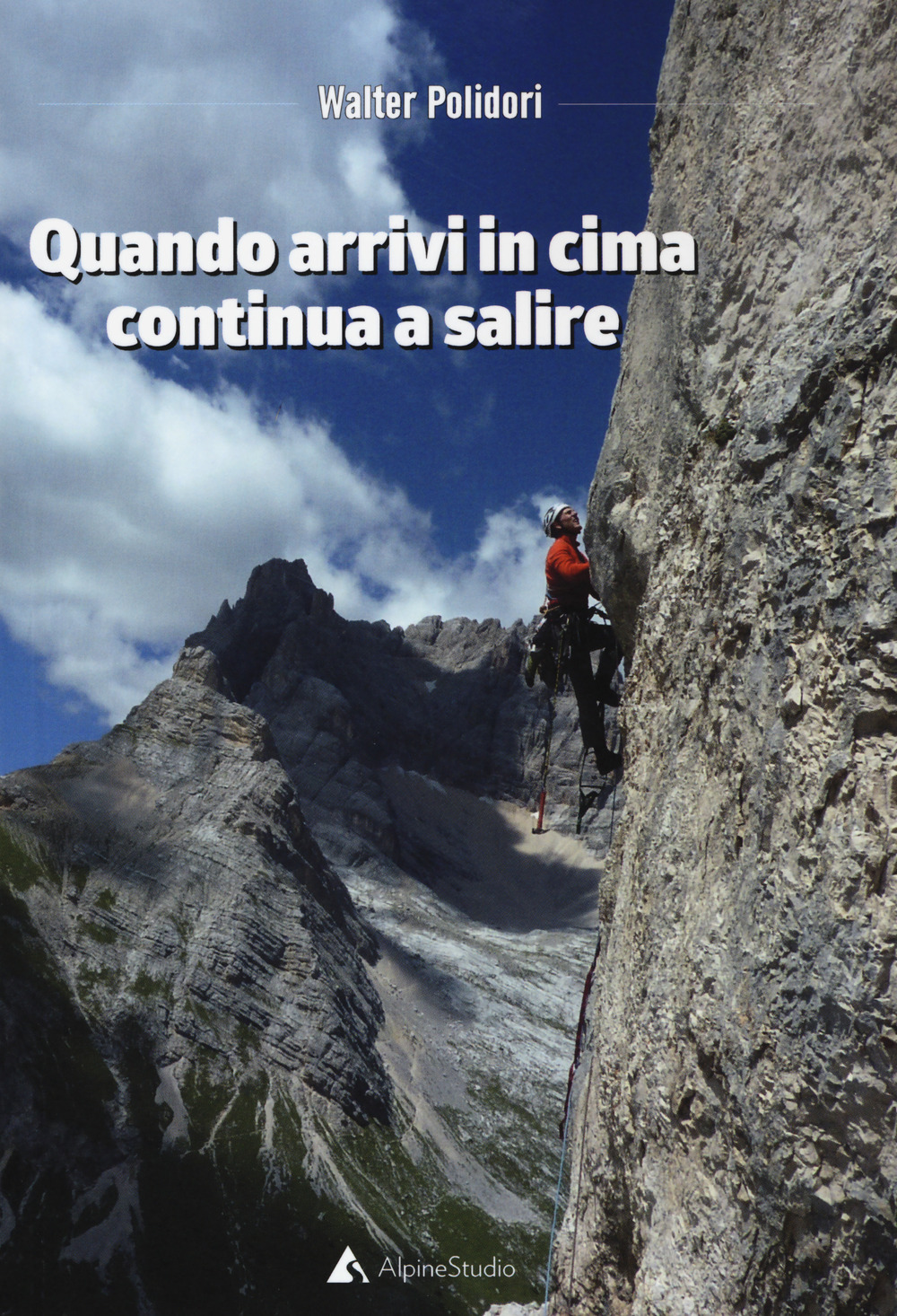 Quando arrivi in cima continua a salire