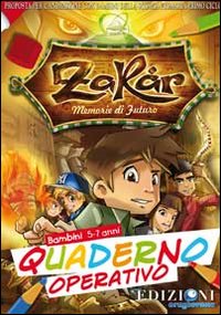 Zakar. Memorie di futuro. Quaderno operativo. Bambini 5-7 anni