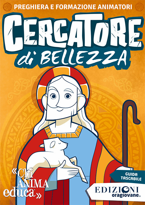 Cercatore di bellezza. Preghiera e formazione animatori