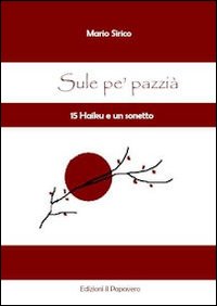 Sule pè pazzià. 15 haiku e un sonetto