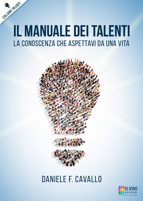 Il manuale dei talenti. La conoscenza che aspettavi da una vita