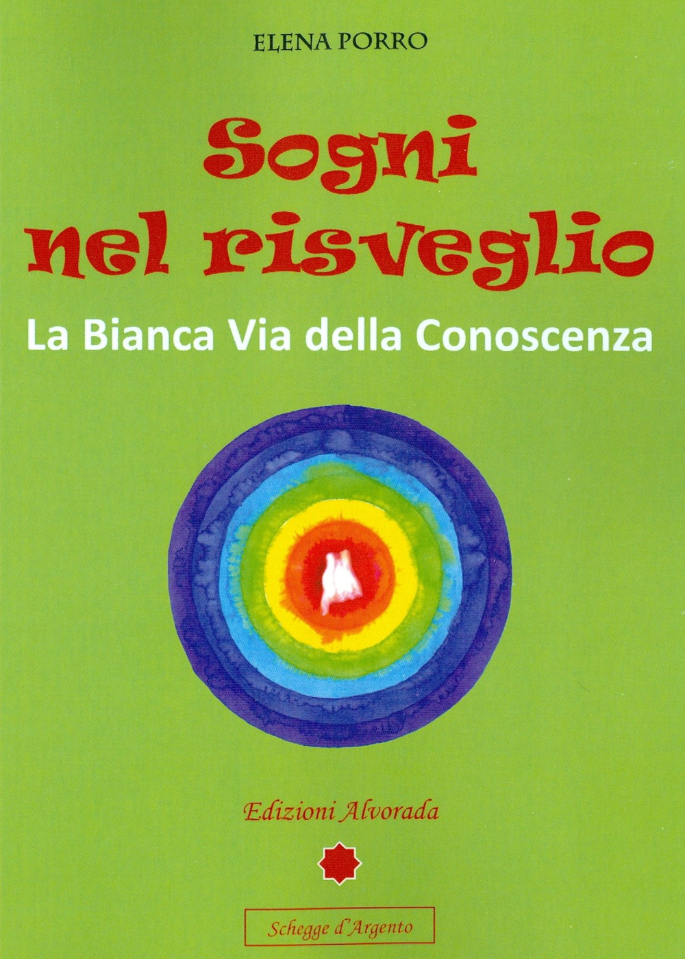 Sogni nel risveglio. La bianca via della conoscenza